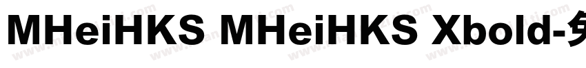 MHeiHKS MHeiHKS Xbold字体转换